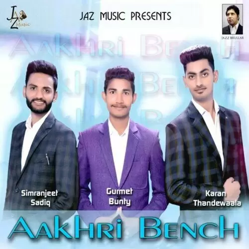 Aakhri Bench Gurmet Bunty Mp3 Download Song - Mr-Punjab