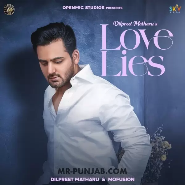 Love Lies Dilpreet Matharu Mp3 Download Song - Mr-Punjab