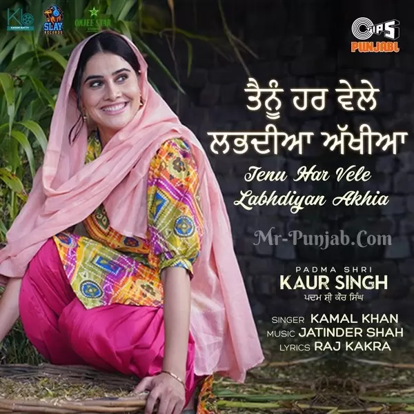 Tenu Har Vele Labhdiyan Akhia Kamal Khan Mp3 Download Song - Mr-Punjab
