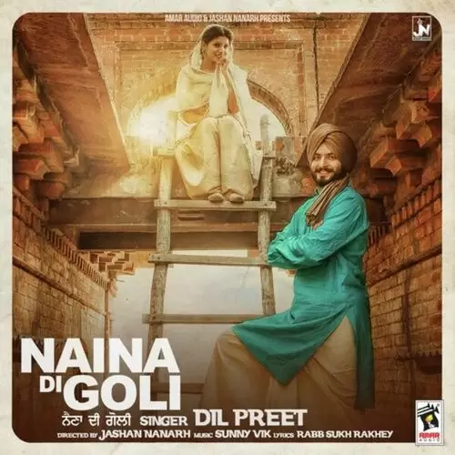 Naina Di Goli Dil Preet Mp3 Download Song - Mr-Punjab