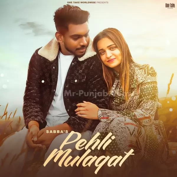 Pehli Mulaqat Sabba Mp3 Download Song - Mr-Punjab