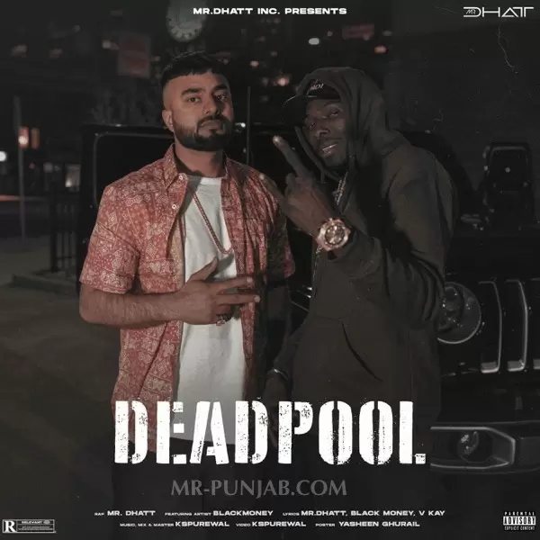 Dead Pool Mr Dhatt Mp3 Download Song - Mr-Punjab