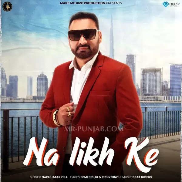 Na Likh Ke Nachhatar Gill Mp3 Download Song - Mr-Punjab