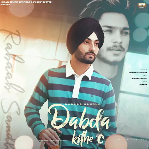 Dabda Kithe C Rabaab Sandhu Mp3 Download Song - Mr-Punjab