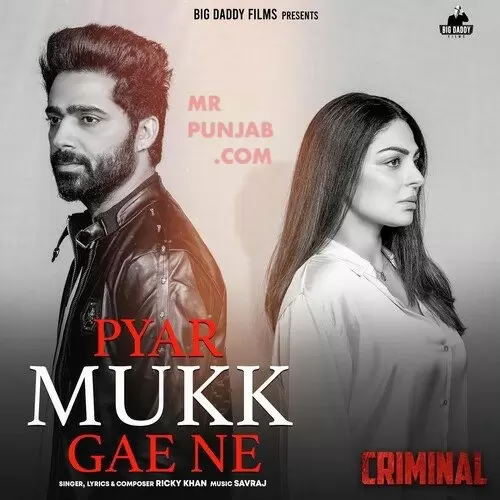 Pyar Mukk Gae Ne (Criminal) Ricky Khan Mp3 Download Song - Mr-Punjab
