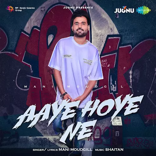 Aaye Hoye Ne Mani Moudgill Mp3 Download Song - Mr-Punjab