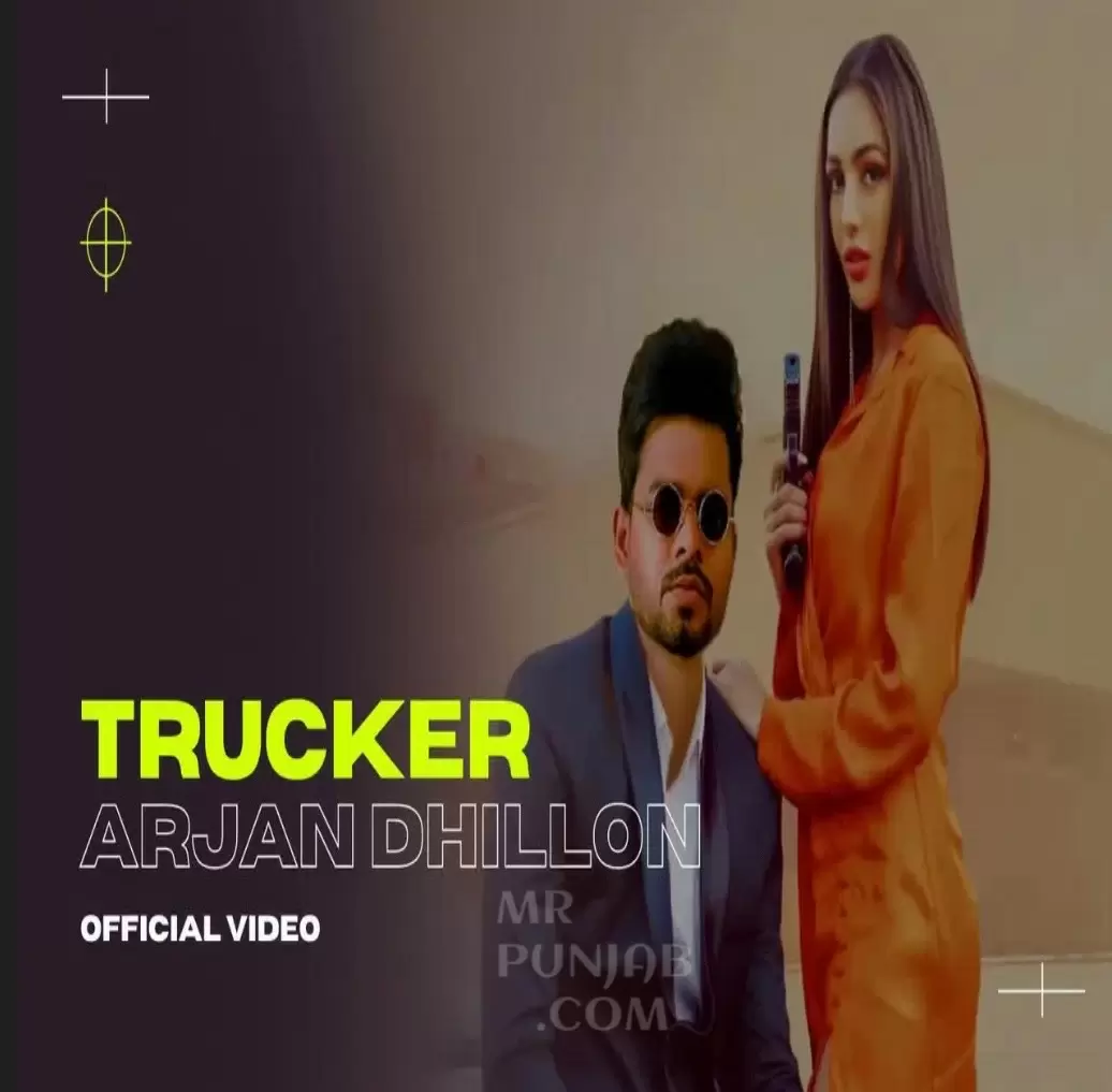 Trucker (Geda) - Single Song by Arjan Dhillon - Mr-Punjab