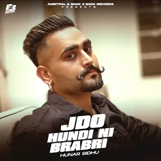 Jdo Hundi Ni Brabri Hunar Sidhu Mp3 Download Song - Mr-Punjab