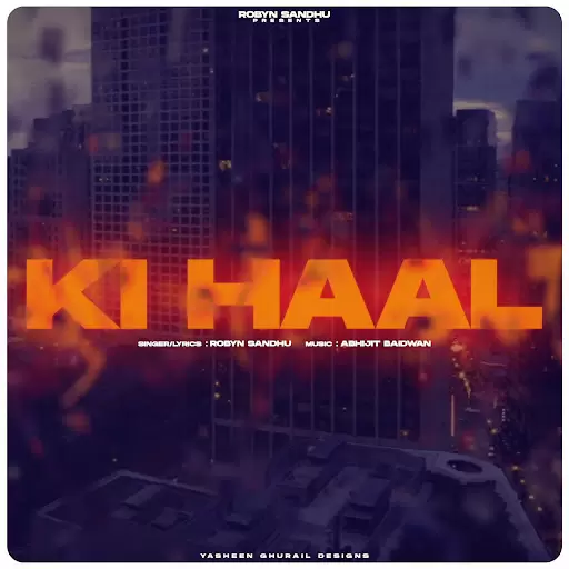 Ki Haal Robyn Sandhu Mp3 Download Song - Mr-Punjab