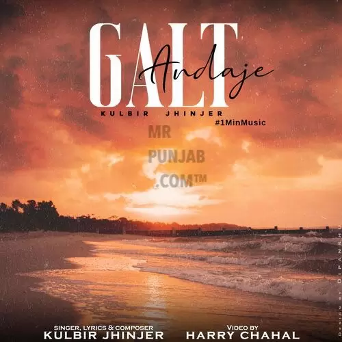 Galt Andaje (1 Min Music) - Single Song by Kulbir Jhinjer - Mr-Punjab