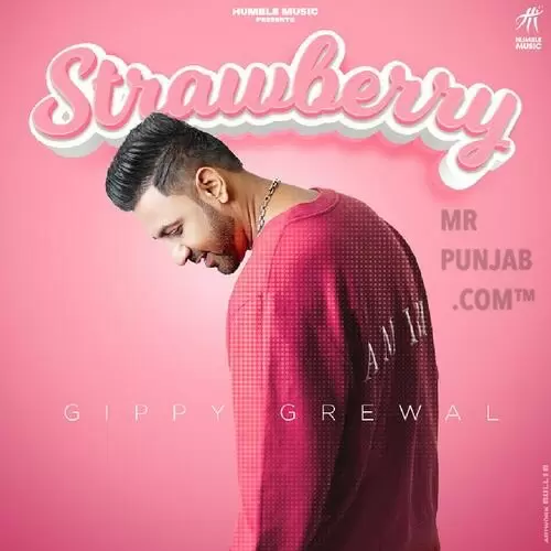 Strawberry (1 Min Music) - Single Song by Gippy Grewal - Mr-Punjab