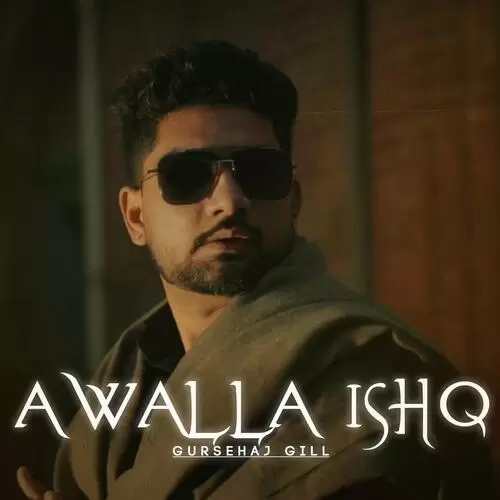 Awalla Ishq Gursehaj Gill Mp3 Download Song - Mr-Punjab
