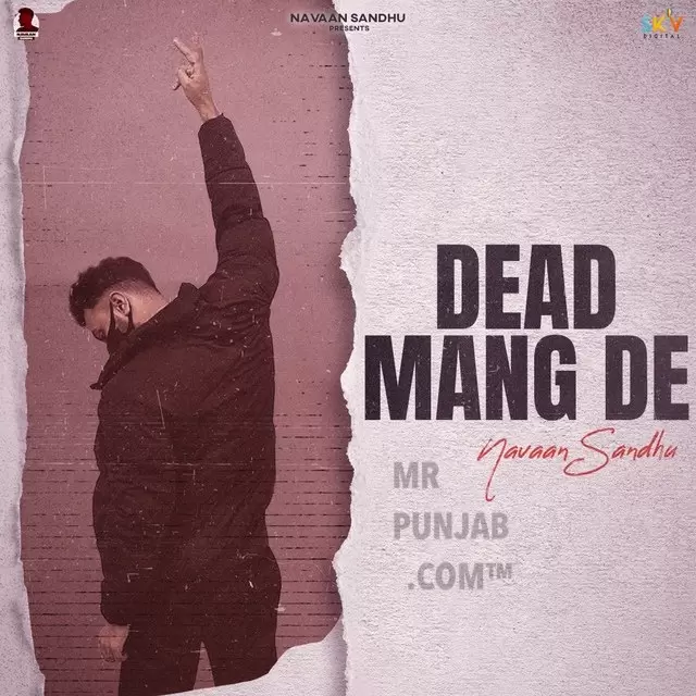 Dead Mang De Navaan Sandhu Mp3 Download Song - Mr-Punjab