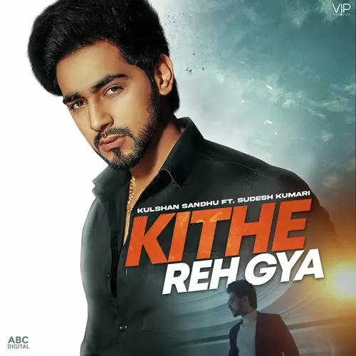 Kithe Reh Gya Kulshan Sandhu Mp3 Download Song - Mr-Punjab