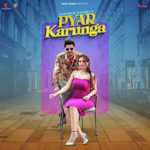 Pyar Karunga Sangram Hanjra Mp3 Download Song - Mr-Punjab
