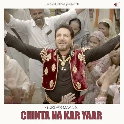 Chinta Na Kar Yaar Gurdas Maan Mp3 Download Song - Mr-Punjab