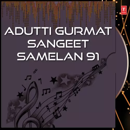 Adutti Gurmat Sangeet Samelan 91 Vol-7 Songs
