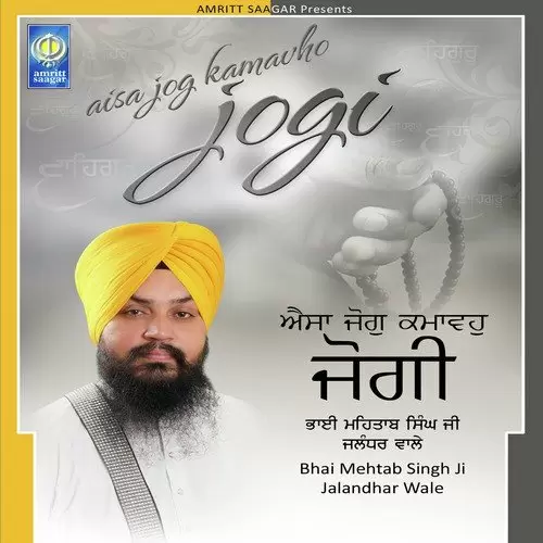 Aisa Jog Kamavho Jogi Bhai Mehtab Singh Ji Jalandhar Wale Mp3 Download Song - Mr-Punjab