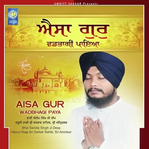 Aisa Gur Wadbhagi Paya Bhai Sandeep Singh Ji Deep Hazoori Ragi Sri Darbar Sahib Amritsar Mp3 Download Song - Mr-Punjab