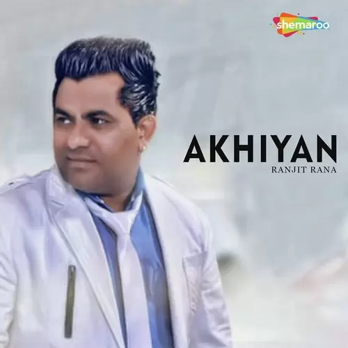 Akhiyan Feat. Prince Ghuman Ranjit Rana Mp3 Download Song - Mr-Punjab