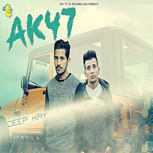 Ak 47 Deep Kay Mp3 Download Song - Mr-Punjab