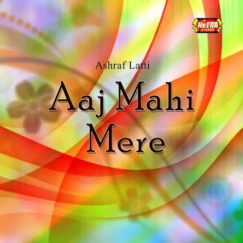 Aaj Mahi Mere Ashraf Latti Mp3 Download Song - Mr-Punjab