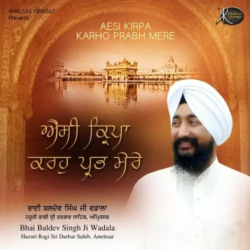 Aesi Kirpa Karho Prabh Mere Bhai Baldev Singh Wadala Mp3 Download Song - Mr-Punjab