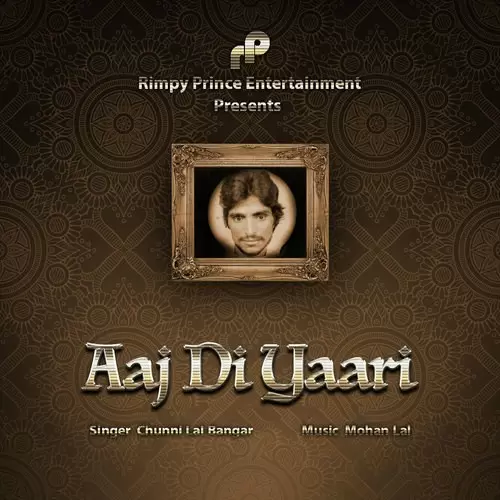 Aaj Di Yaari Chuni Lal Bangar Mp3 Download Song - Mr-Punjab