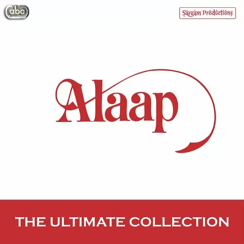 Alaap - The Ultimate Collection Songs