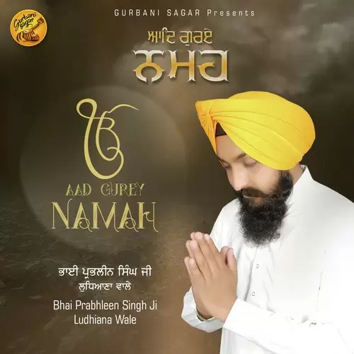 Aad Gurey Namah Bhai Prabhleen Singh Ji Ludhiana Wale Mp3 Download Song - Mr-Punjab