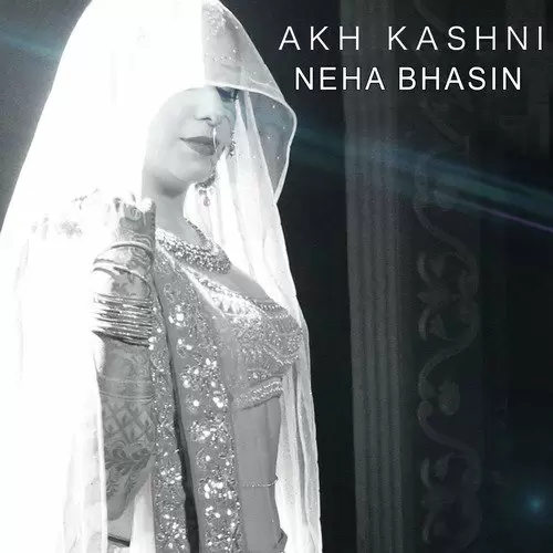 Akh Kashni Neha Bhasin Mp3 Download Song - Mr-Punjab