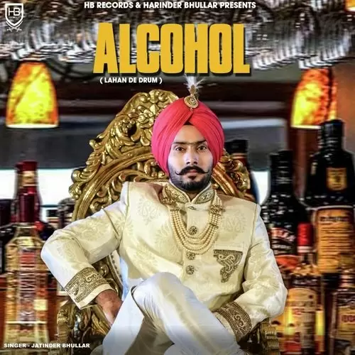 Alcohol Lahan De Drum Jatinder Bhullar Mp3 Download Song - Mr-Punjab