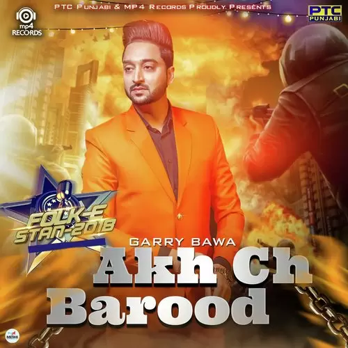 Akh Ch Barood Garry Bawa Mp3 Download Song - Mr-Punjab