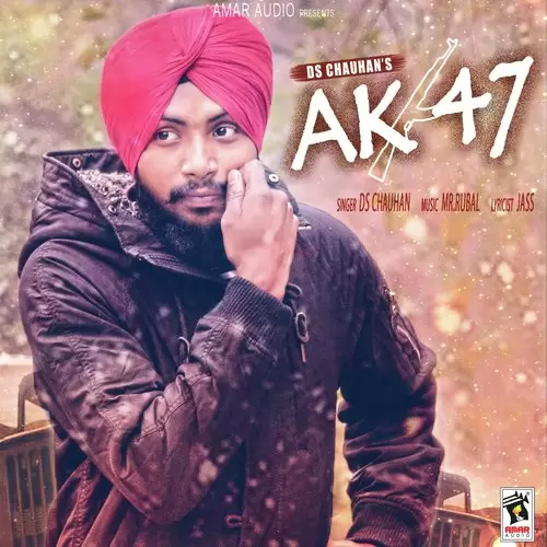 AK 47 DS Chauhan Mp3 Download Song - Mr-Punjab