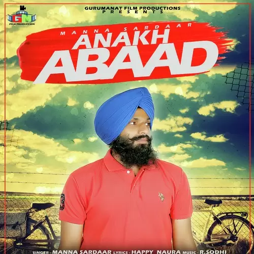 Anakh Abaad Manna Sardaar Mp3 Download Song - Mr-Punjab