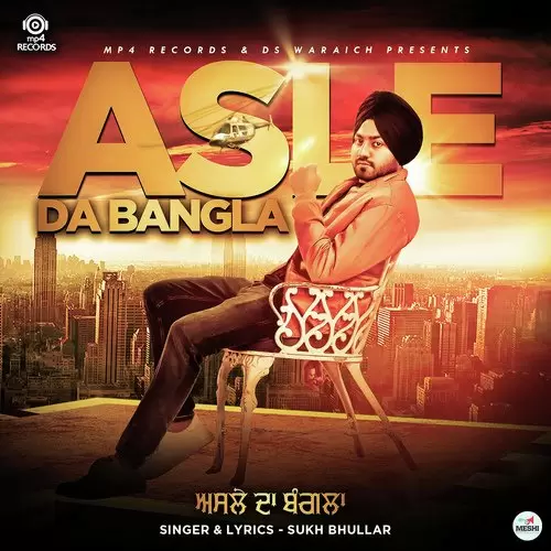 Asle Da Bangla Sukh Bhullar Mp3 Download Song - Mr-Punjab