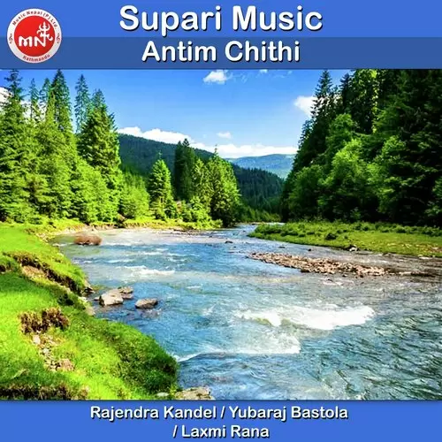 Antim Chithi Rajendra Kandel Mp3 Download Song - Mr-Punjab
