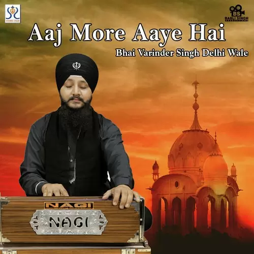 Aaj More Aaye Hai Bhai Varinder Singh Mp3 Download Song - Mr-Punjab