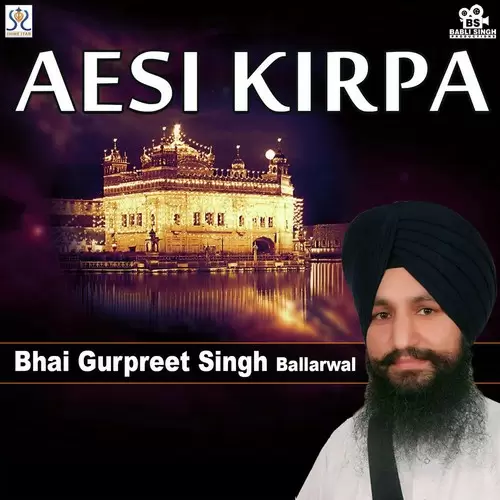 Aesi Kirpa Mohe Karo Bhai Gurpreet Singh Ballarwal Mp3 Download Song - Mr-Punjab