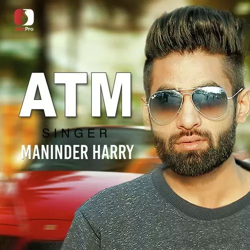 ATM Maninder Harry Mp3 Download Song - Mr-Punjab