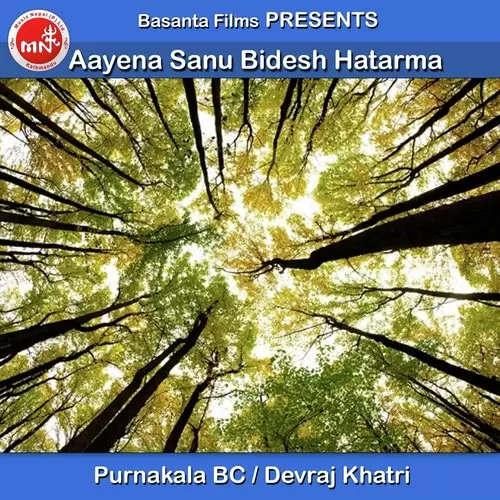 Aayen Sanu Bidesh Hatarma Purnakala Bc Mp3 Download Song - Mr-Punjab