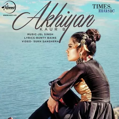 Akhiyan Kaur B Mp3 Download Song - Mr-Punjab