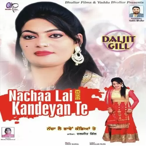 Nachaa Lai Bhaven Kandeyan Te Daljit Gill Mp3 Download Song - Mr-Punjab