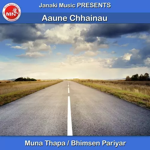 Aaune Chhainau Muna Thapa Mp3 Download Song - Mr-Punjab