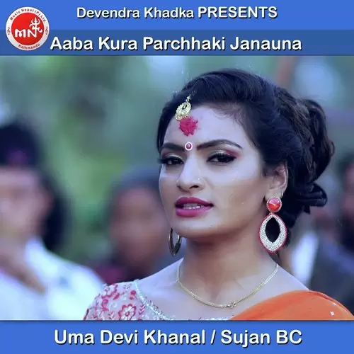 Aaba Kura Parchhaki Janauna Uma Devi Khanal Mp3 Download Song - Mr-Punjab