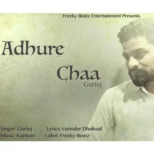 Adhure Chaa Gurtej Mp3 Download Song - Mr-Punjab