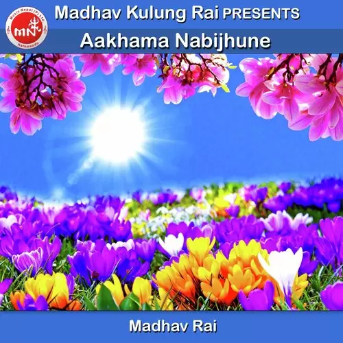 Aakhama Nabijhune Madhav Rai Mp3 Download Song - Mr-Punjab