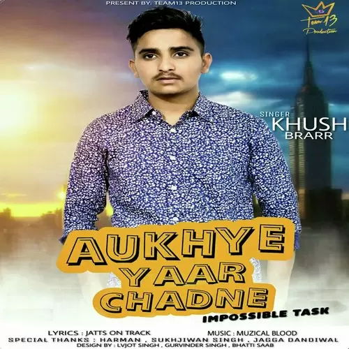 Aukhye Yaar Chadne Khush Brarr Mp3 Download Song - Mr-Punjab