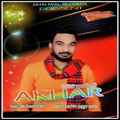 Akhar Dilshad Ali Mp3 Download Song - Mr-Punjab
