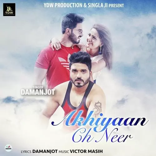 Akhiyaan Ch Neer Daman Jot Mp3 Download Song - Mr-Punjab